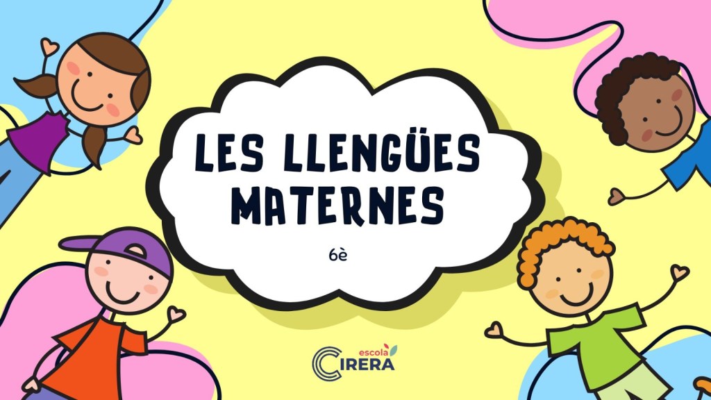 6è – Projecte de Llengües&nbsp;maternes